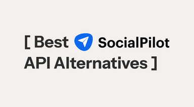 Best SocialPilot API Alternatives in 2026 (Ranked) - Zernio Blog